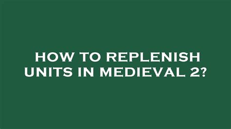 medieval 2 replenish units|Replenishing Units .